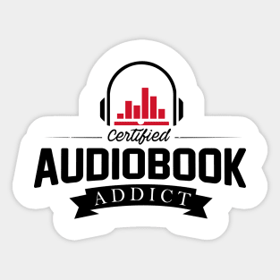 Certified Audiobook Addict Sticker